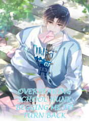 Overbearing School Hunk Begging Me to Turn Back Novel