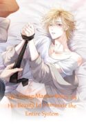 The Young Master Relies on His Beauty to Dominate the Entire System Novel
